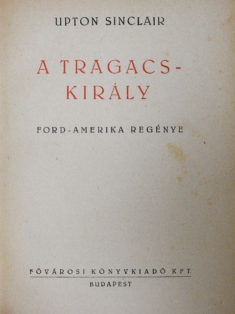 Upton Sinclair - A tragacskirály [antikvár]
