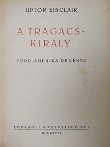 Upton Sinclair - A tragacskirály [antikvár]