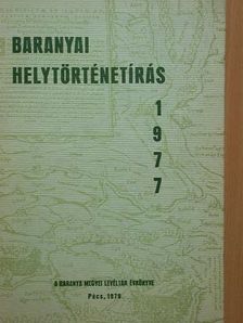 Bezerédy Győző - Baranyai helytörténetírás 1977. [antikvár]