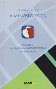 Dr. Setényi János - A minőség kora [antikvár]