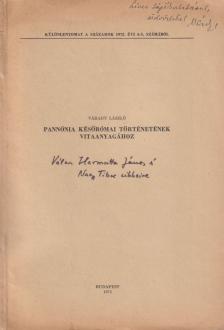 Várady László - Pannónia későrómai történetének vitaanyagához (dedikált) [antikvár]