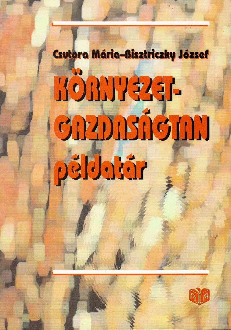 Bisztriczky József, Csutora Mária - Környezetgazdaságtan példatár [antikvár]