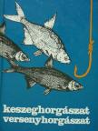Kentner László - Keszeghorgászat, versenyhorgászat [antikvár]
