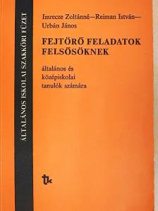 Imrecze Zoltánné - Fejtörő feladatok felsősöknek [antikvár]