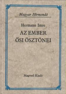 Hermann Imre - Az ember ősi ösztönei [antikvár]