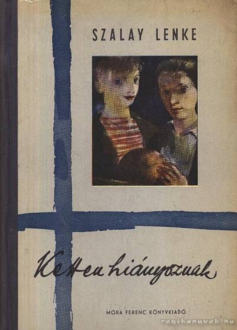 Szalay Lenke - Ketten hiányoznak [antikvár]