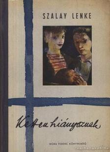 Szalay Lenke - Ketten hiányoznak [antikvár]