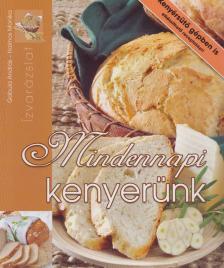 Halmos Mónika, Gabula András - Mindennapi kenyerünk [antikvár]