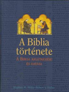 Miller, Stephen M., Huber, Robert V. - A Biblia története [antikvár]