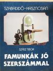 Szász Tibor - Famunkák jó szerszámmal [antikvár]
