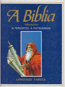 Dahler, Étienne - A Biblia felfedezése 1. - A teremtés / A pátriárkák [antikvár]