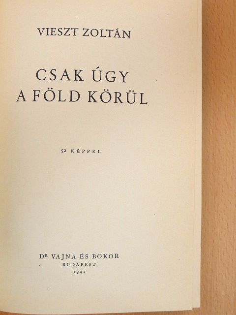 Vieszt Zoltán - Csak úgy a Föld körül [antikvár]