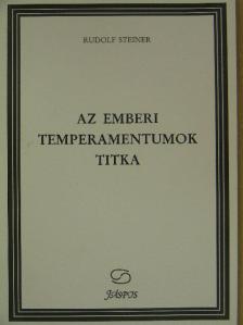 Rudolf Steiner - Az emberi temperamentumok titka [antikvár]