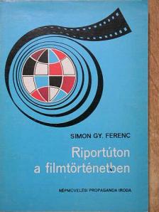 Simon Gy. Ferenc - Riportúton a filmtörténetben [antikvár]