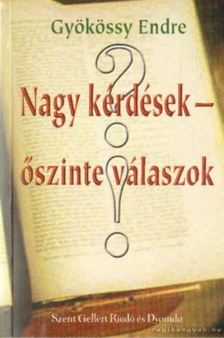 GYÖKÖSSY ENDRE - Nagy kérdések - őszinte válaszok [antikvár]