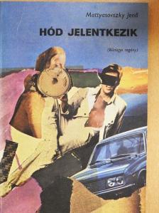 Mattyasovszky Jenő - Hód jelentkezik [antikvár]