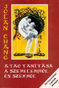 Jolan Chang - A tao tanítása a szerelemről és szexről [antikvár]