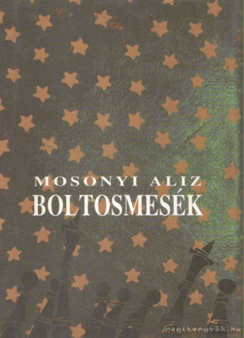 Mosonyi Aliz - Boltosmesék [antikvár]