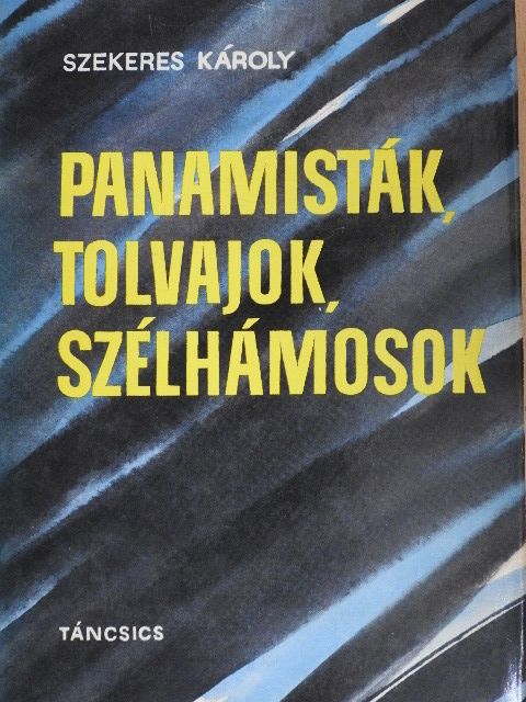 Szekeres Károly - Panamisták, tolvajok, szélhámosok [antikvár]