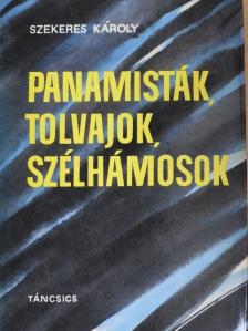 Szekeres Károly - Panamisták, tolvajok, szélhámosok [antikvár]