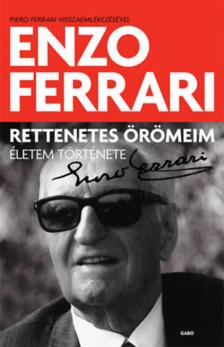 Enzo Ferrari - Rettenetes örömeim - Életem története [antikvár]