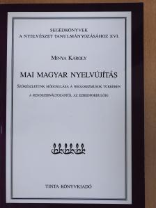 Minya Károly - Mai magyar nyelvújítás (dedikált példány) [antikvár]