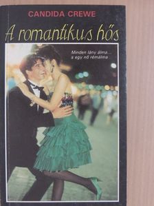 Candida Crewe - A romantikus hős [antikvár]