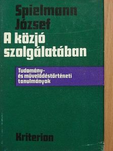 Spielmann József - A közjó szolgálatában [antikvár]