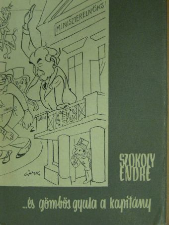 Szokoly Endre - ...és Gömbös Gyula a kapitány [antikvár]