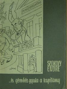 Szokoly Endre - ...és Gömbös Gyula a kapitány [antikvár]