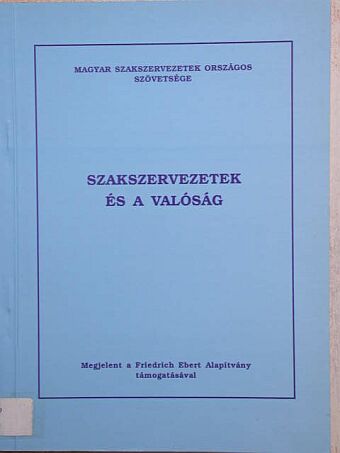 Baráth Etele - Szakszervezetek és a valóság [antikvár]