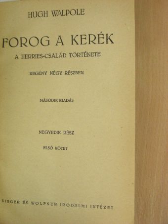 Hugh Walpole - Forog a kerék IV/1-2. [antikvár]