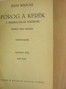 Hugh Walpole - Forog a kerék IV/1-2. [antikvár]