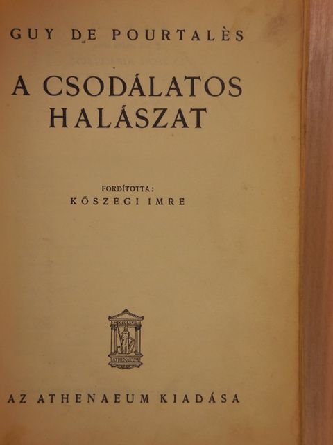 Guy de Pourtalés - A csodálatos halászat [antikvár]