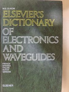 W. E. Clason - Elsevier's Dictionary of Electronics and Waveguides [antikvár]