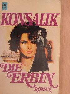Heinz G. Konsalik - Die Erbin [antikvár]