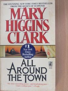 Mary Higgins Clark - All Around the Town [antikvár]