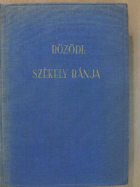 Bözödi György - Székely bánja [antikvár]