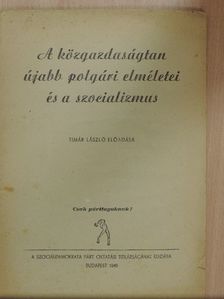Tímár László - A közgazdaságtan újabb polgári elméletei és a szocializmus [antikvár]