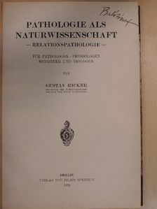 Gustav Ricker - Pathologie als Naturwissenschaft - Relationspathologie [antikvár]
