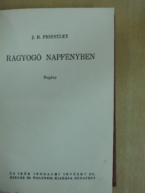 J. B. Priestley - Ragyogó napfényben [antikvár]