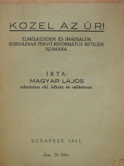 Magyar Lajos - Közel az Úr! [antikvár]