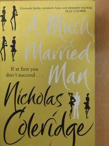 Nicholas Coleridge - A Much Married Man [antikvár]