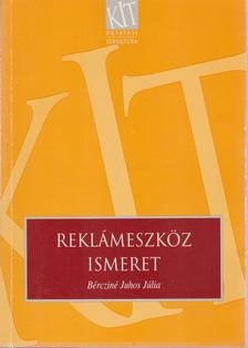 Bércziné dr. Juhos Júlia - Reklámeszköz ismeret [antikvár]