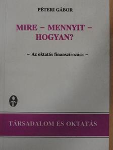 Péteri Gábor - Mire - Mennyit - Hogyan? [antikvár]