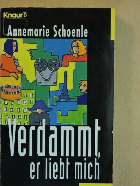 Annemarie Schoenle - Verdammt, er liebt mich [antikvár]