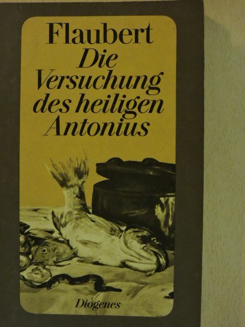 Gustave Flaubert - Die Versuchung des heiligen Antonius [antikvár]