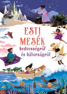 .- - Esti mesék kedvességről és bátorságról