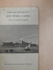 Ferdinand Gregorovius - Die Insel Capri [antikvár]