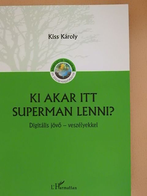 Kiss Károly - Ki akar itt Superman lenni? [antikvár]